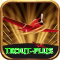 trout - Max Edition v5.1.1